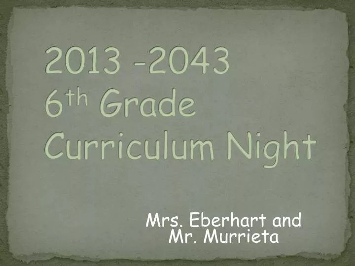 2013 2043 6 th grade curriculum night