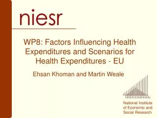 WP8: Factors Influencing Health Expenditures and Scenarios for Health Expenditures - EU
