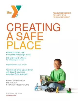 CREATING A SAFE PLACE PARENTS NIGHT OUT Every other Friday Night 6-9:30 $15 for Dinner &amp; a Movie