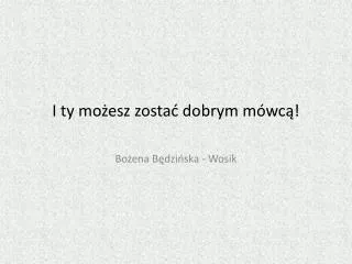 i ty mo esz zosta dobrym m wc