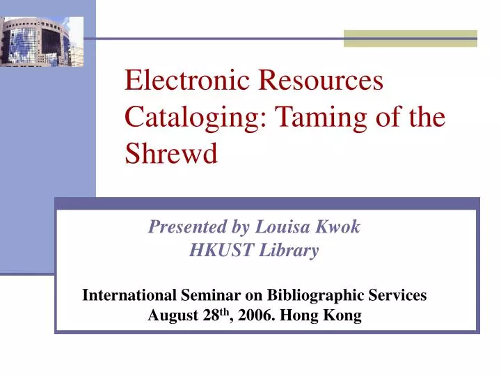 electronic resources cataloging taming of the shrewd