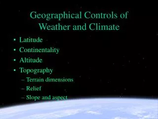 Geographical Controls of Weather and Climate