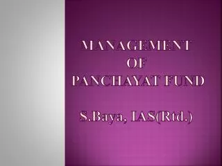 MANAGEMENT OF PANCHAYAT fund S.B aya, IAS( Rtd .)