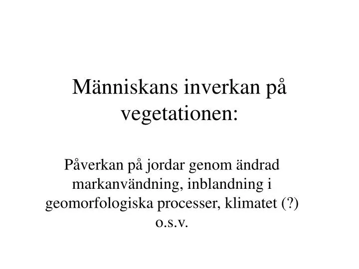 m nniskans inverkan p vegetationen