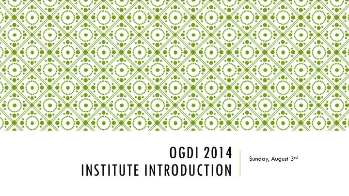 ogdi 2014 institute introduction
