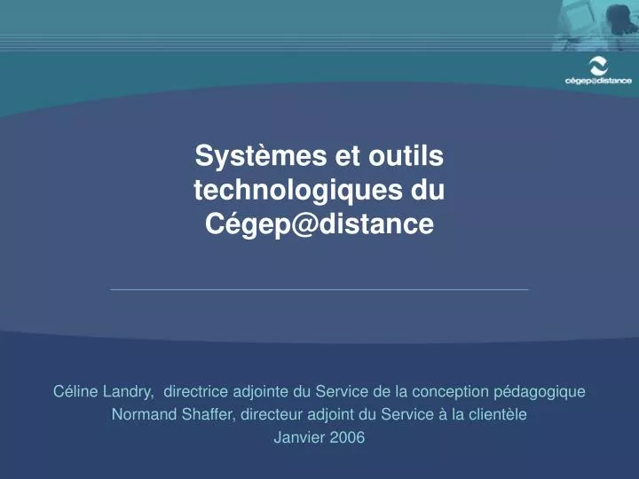 syst mes et outils technologiques du c gep@distance