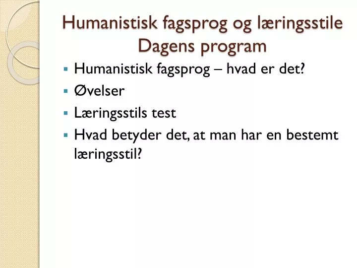 humanistisk fagsprog og l ringsstile dagens program