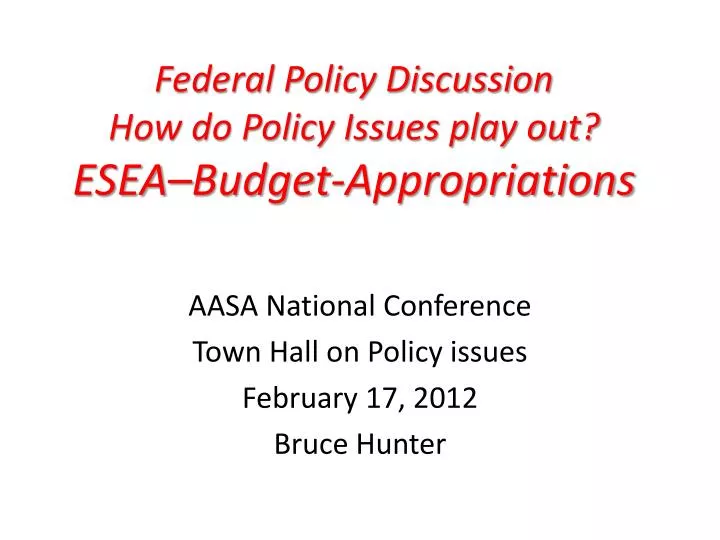 federal policy discussion how do policy issues play out esea budget appropriations