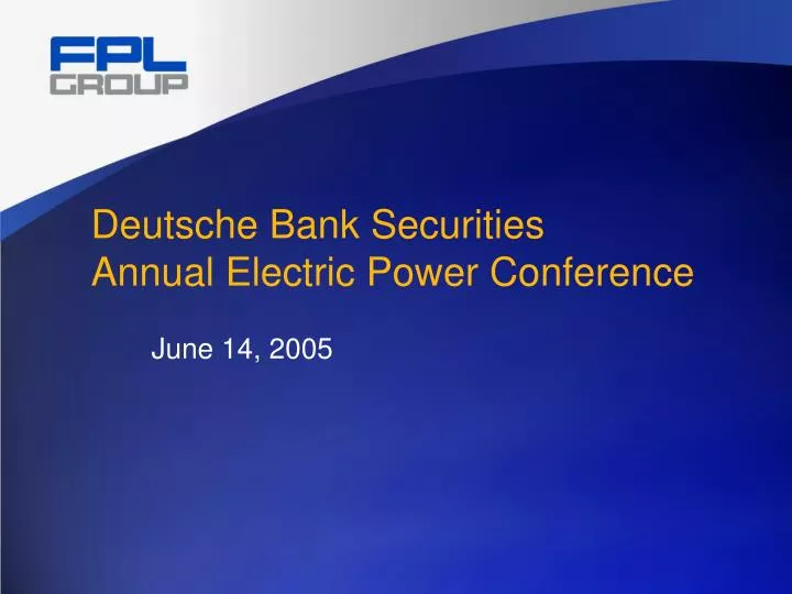 deutsche bank securities annual electric power conference