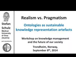 Realism vs. Pragmatism Ontologies as sustainable knowledge representation artefacts