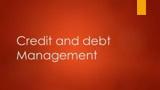 Credit and debt Management