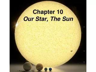 Chapter 10 Our Star, The Sun