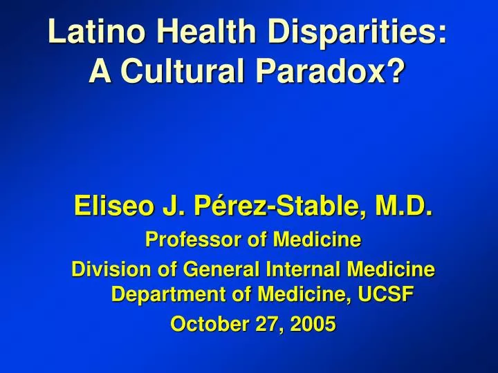 latino health disparities a cultural paradox