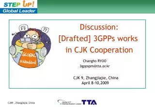 Discussion: [Drafted] 3GPPs works in CJK Cooperation