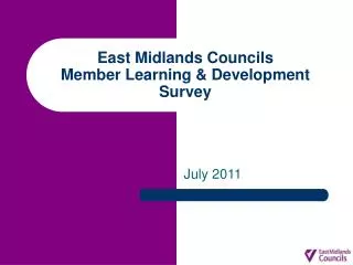 East Midlands Councils Member Learning &amp; Development Survey