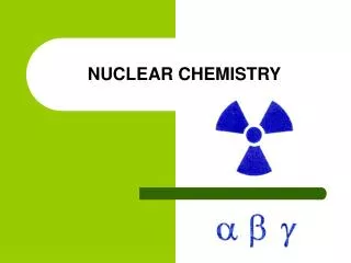 NUCLEAR CHEMISTRY