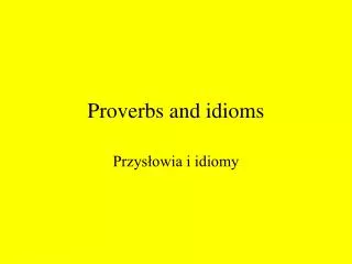 Proverbs and idioms