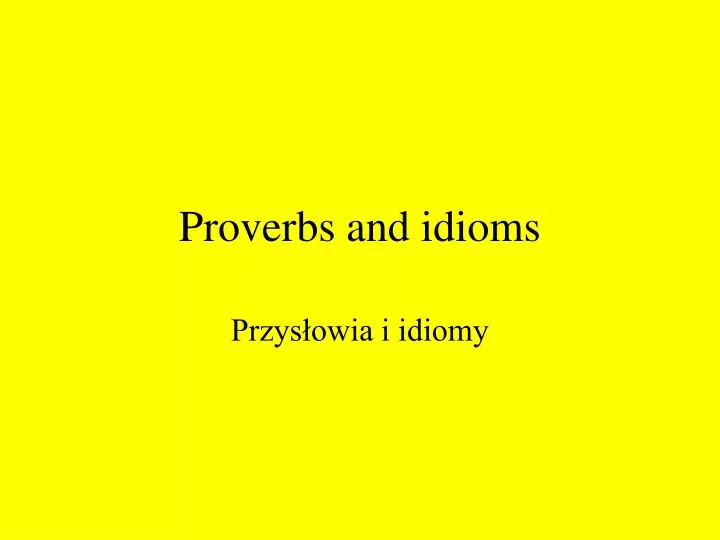 proverbs and idioms