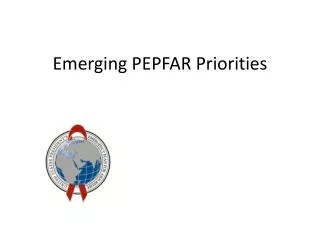 Emerging PEPFAR Priorities