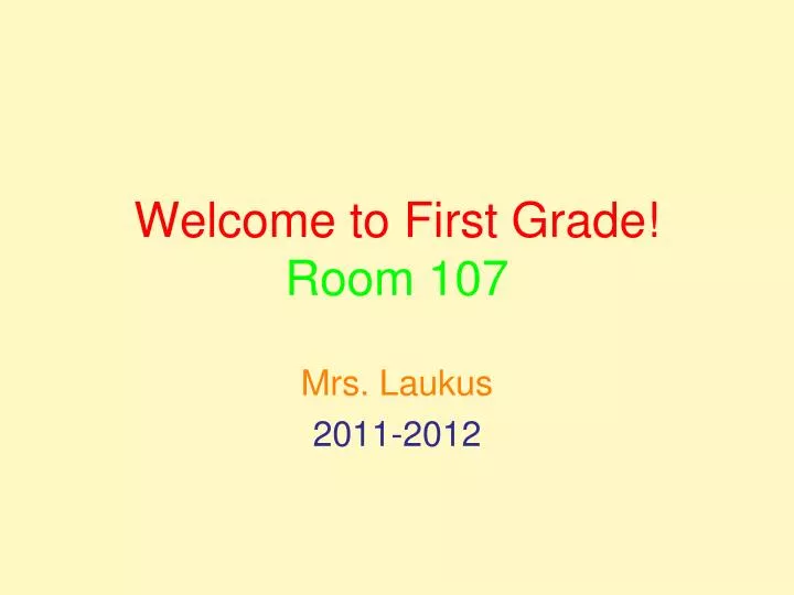 welcome to first grade room 107