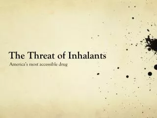 The Threat of Inhalants