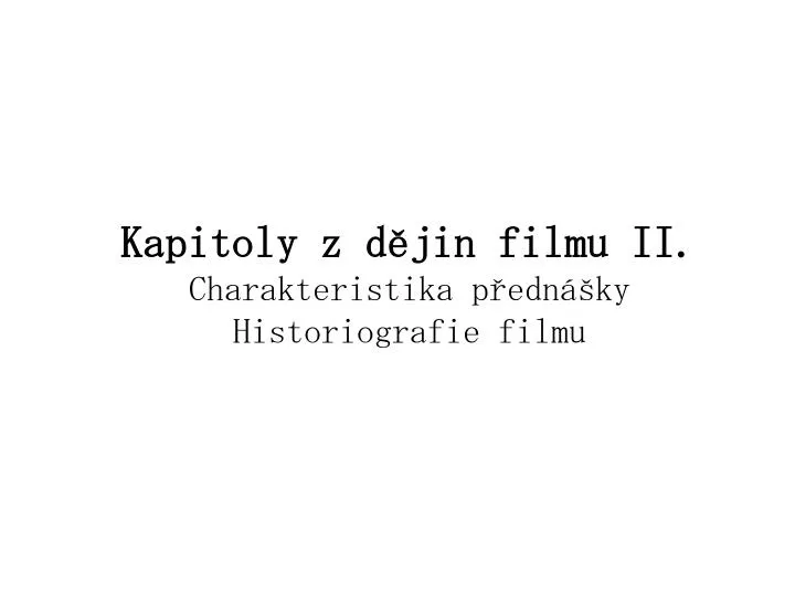 kapitoly z d jin filmu ii charakteristika p edn ky historiografie filmu