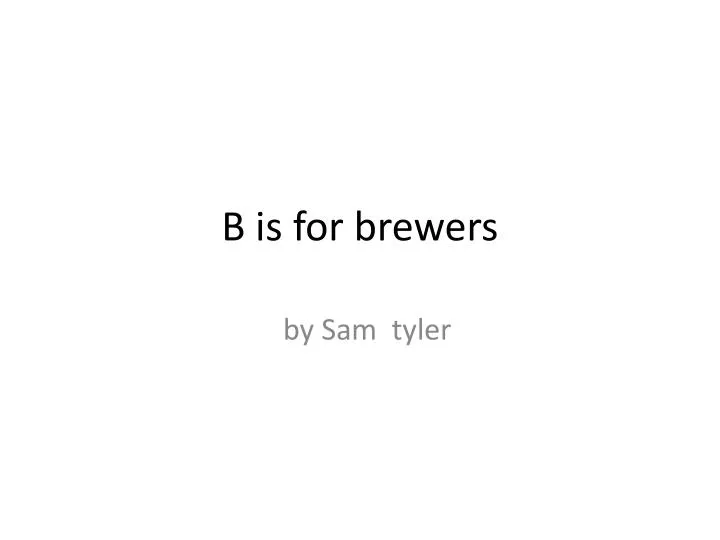 b is for brewers
