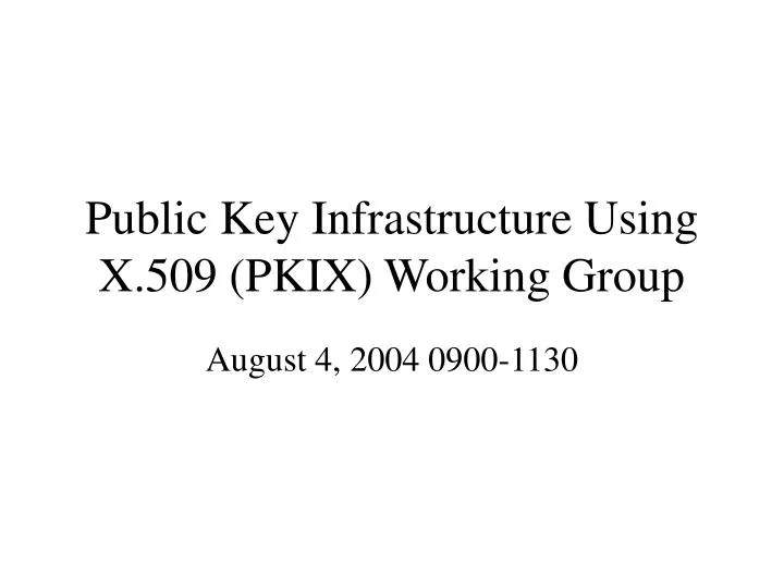 public key infrastructure using x 509 pkix working group