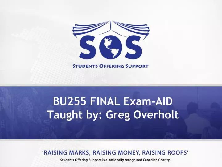 bu255 final exam aid taught by greg overholt