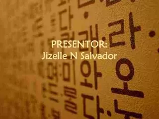PRESENTOR: Jizelle N Salvador