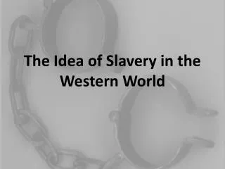 The Idea of Slavery in the Western World