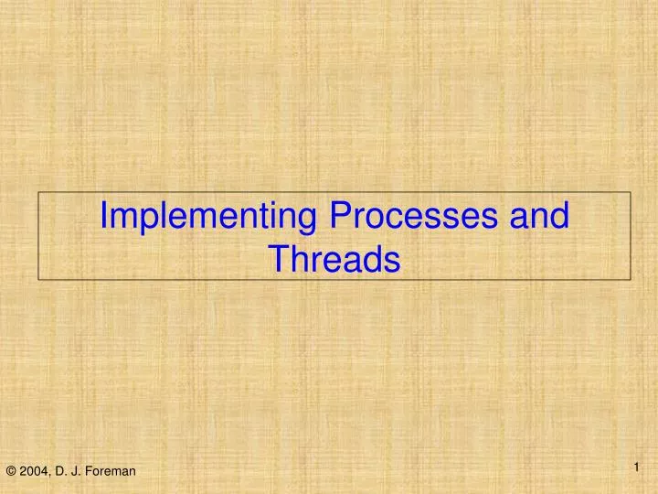 implementing processes and threads