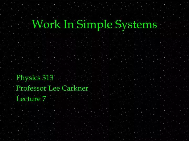 work in simple systems