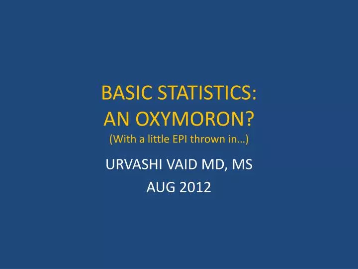 basic statistics an oxymoron with a little epi thrown in
