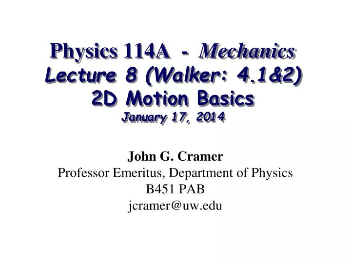 physics 114a mechanics lecture 8 walker 4 1 2 2d motion basics january 17 2014