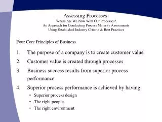 The purpose of a company is to create customer value Customer value is created through processes