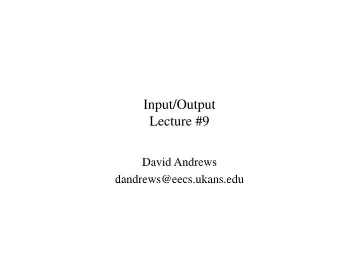 input output lecture 9