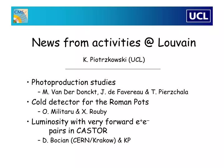 news from activities @ louvain k piotrzkowski ucl