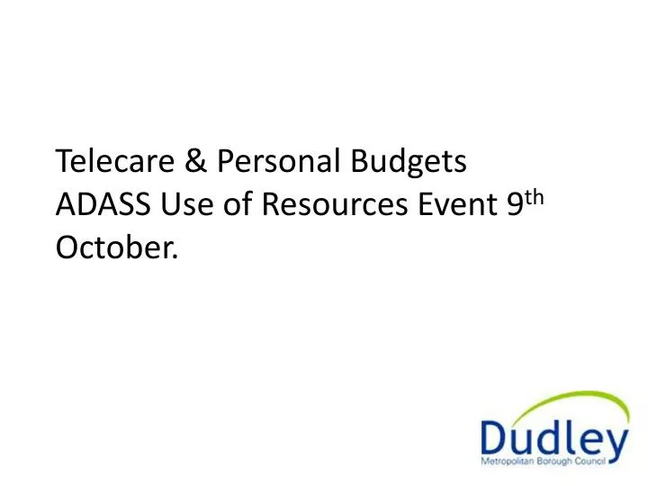 telecare personal budgets adass use of resources event 9 th october