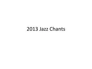 2013 Jazz Chants