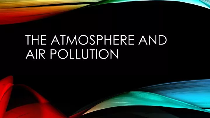 the atmosphere and air pollution