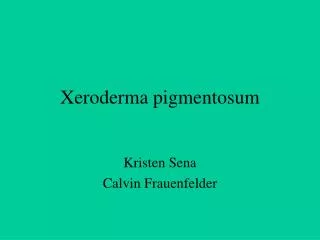 Xeroderma pigmentosum