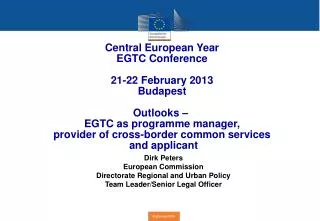 Central European Year EGTC Conference 21-22 February 2013 Budapest