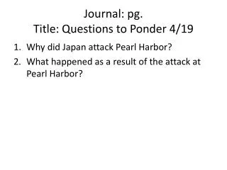 Journal: pg. Title: Questions to Ponder 4/19