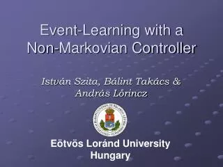 Event-Learning with a Non-Markovian Controller