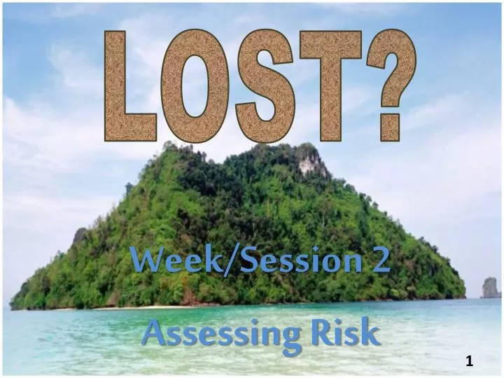 week session 2 assessing risk