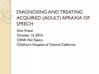 DIAGNOSING AND TREATING ACQUIRED (ADULT) APRAXIA OF SPEECH