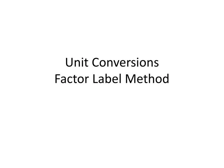unit conversions factor label method