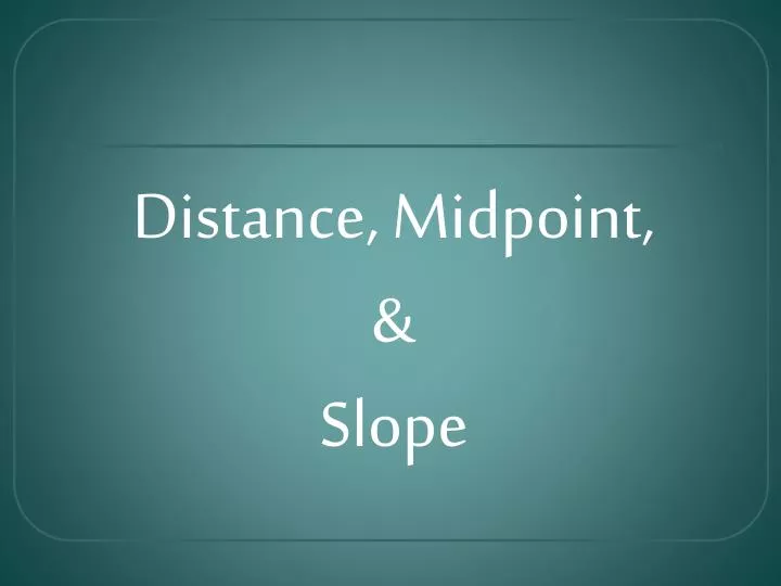 distance midpoint slope
