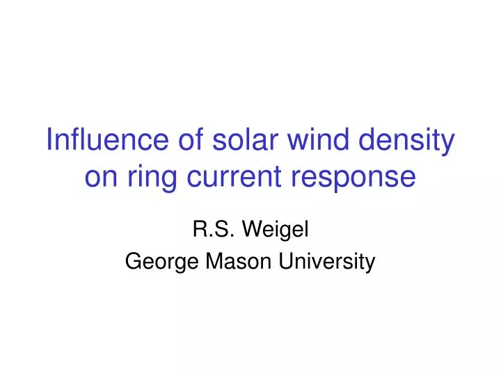 influence of solar wind density on ring current response